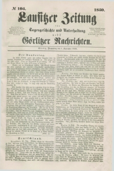 Lausitzer Zeitung : für Tagesgeschichte und Unterhaltung nebst Görlitzer Nachrichten. 1850, № 105 (5 September) + dod.