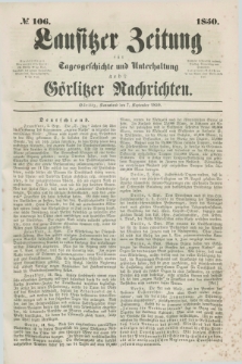 Lausitzer Zeitung : für Tagesgeschichte und Unterhaltung nebst Görlitzer Nachrichten. 1850, № 106 (7 September)
