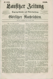 Lausitzer Zeitung : für Tagesgeschichte und Unterhaltung nebst Görlitzer Nachrichten. 1850, № 118 (5 October) + dod.