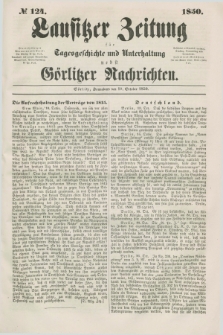 Lausitzer Zeitung : für Tagesgeschichte und Unterhaltung nebst Görlitzer Nachrichten. 1850, № 124 (19 October)