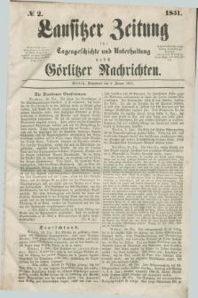 Lausitzer Zeitung : für Tagesgeschichte und Unterhaltung nebst Görlitzer Nachrichten. 1851, № 2 (4 Januar)