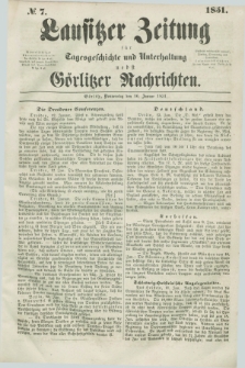 Lausitzer Zeitung : für Tagesgeschichte und Unterhaltung nebst Görlitzer Nachrichten. 1851, № 7 (16 Januar) + dod.