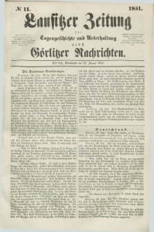 Lausitzer Zeitung : für Tagesgeschichte und Unterhaltung nebst Görlitzer Nachrichten. 1851, № 11 (25 Januar)