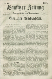 Lausitzer Zeitung : für Tagesgeschichte und Unterhaltung nebst Görlitzer Nachrichten. 1851, № 15 (4 Februar) + dod.