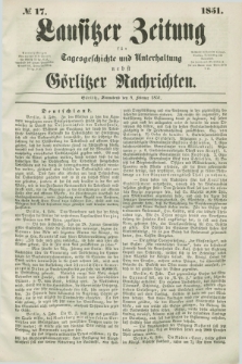 Lausitzer Zeitung : für Tagesgeschichte und Unterhaltung nebst Görlitzer Nachrichten. 1851, № 17 (8 Februar)