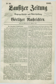 Lausitzer Zeitung : für Tagesgeschichte und Unterhaltung nebst Görlitzer Nachrichten. 1851, № 21 (18 Februar)