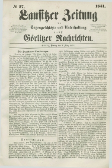 Lausitzer Zeitung : für Tagesgeschichte und Unterhaltung nebst Görlitzer Nachrichten. 1851, № 27 (4 März)