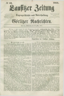 Lausitzer Zeitung : für Tagesgeschichte und Unterhaltung nebst Görlitzer Nachrichten. 1851, № 34 (20 März)