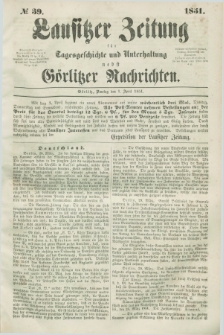 Lausitzer Zeitung : für Tagesgeschichte und Unterhaltung nebst Görlitzer Nachrichten. 1851, № 39 (1 April) + dod.
