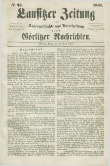 Lausitzer Zeitung : für Tagesgeschichte und Unterhaltung nebst Görlitzer Nachrichten. 1851, № 45 (15 April) + dod.