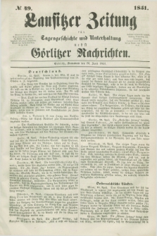 Lausitzer Zeitung : für Tagesgeschichte und Unterhaltung nebst Görlitzer Nachrichten. 1851, № 49 (26 April)