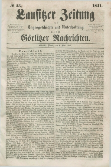 Lausitzer Zeitung : für Tagesgeschichte und Unterhaltung nebst Görlitzer Nachrichten. 1851, № 53 (6 Mai) + dod.