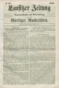 Lausitzer Zeitung : für Tagesgeschichte und Unterhaltung nebst Görlitzer Nachrichten. 1851, № 57 (15 Mai)