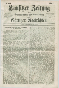 Lausitzer Zeitung : für Tagesgeschichte und Unterhaltung nebst Görlitzer Nachrichten. 1851, № 64 (3 Juni)