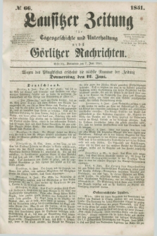 Lausitzer Zeitung : für Tagesgeschichte und Unterhaltung nebst Görlitzer Nachrichten. 1851, № 66 (7 Juni)