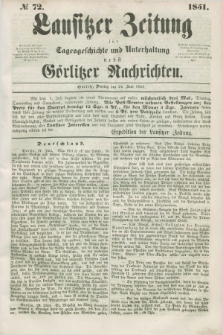 Lausitzer Zeitung : für Tagesgeschichte und Unterhaltung nebst Görlitzer Nachrichten. 1851, № 72 (24 Juni) + dod.