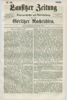 Lausitzer Zeitung : für Tagesgeschichte und Unterhaltung nebst Görlitzer Nachrichten. 1851, № 79 (10 Juli)