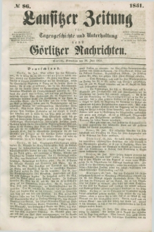 Lausitzer Zeitung : für Tagesgeschichte und Unterhaltung nebst Görlitzer Nachrichten. 1851, № 86 (26 Juli)