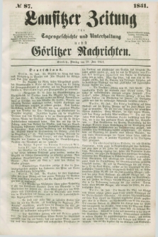 Lausitzer Zeitung : für Tagesgeschichte und Unterhaltung nebst Görlitzer Nachrichten. 1851, № 87 (29 Juli) + dod.