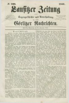 Lausitzer Zeitung : für Tagesgeschichte und Unterhaltung nebst Görlitzer Nachrichten. 1851, № 109 (18 September)