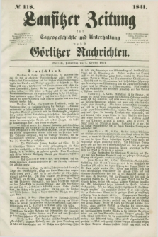 Lausitzer Zeitung : für Tagesgeschichte und Unterhaltung nebst Görlitzer Nachrichten. 1851, № 118 (9 October)