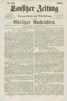 Lausitzer Zeitung : für Tagesgeschichte und Unterhaltung nebst Görlitzer Nachrichten. 1851, № 119 (11 October) + dod.