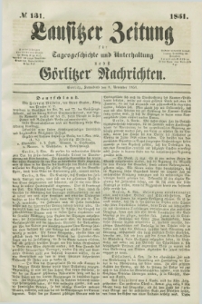 Lausitzer Zeitung : für Tagesgeschichte und Unterhaltung nebst Görlitzer Nachrichten. 1851, № 131 (8 November)
