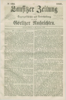 Lausitzer Zeitung : für Tagesgeschichte und Unterhaltung nebst Görlitzer Nachrichten. 1851, № 135 (18 November)