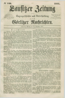 Lausitzer Zeitung : für Tagesgeschichte und Unterhaltung nebst Görlitzer Nachrichten. 1851, № 138 (25 November)