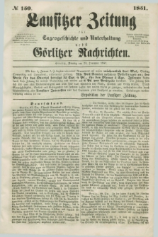 Lausitzer Zeitung : für Tagesgeschichte und Unterhaltung nebst Görlitzer Nachrichten. 1851, № 150 (23 December)