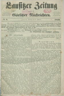 Lausitzer Zeitung nebst Görlitzer Nachrichten. 1853, № 1 (4 Januar)