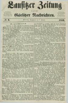 Lausitzer Zeitung nebst Görlitzer Nachrichten. 1853, № 3 (8 Januar)