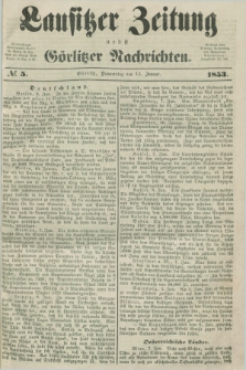 Lausitzer Zeitung nebst Görlitzer Nachrichten. 1853, № 5 (13 Januar)