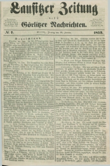 Lausitzer Zeitung nebst Görlitzer Nachrichten. 1853, № 7 (18 Januar)