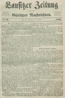 Lausitzer Zeitung nebst Görlitzer Nachrichten. 1853, № 16 (8 Februar)