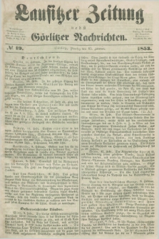 Lausitzer Zeitung nebst Görlitzer Nachrichten. 1853, № 19 (15 Februar)
