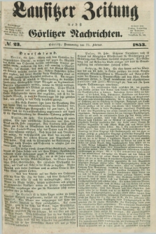 Lausitzer Zeitung nebst Görlitzer Nachrichten. 1853, № 23 (24 Februar)