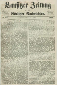Lausitzer Zeitung nebst Görlitzer Nachrichten. 1853, № 25 (1 März)