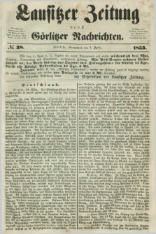 Lausitzer Zeitung nebst Görlitzer Nachrichten. 1853, № 38 (2 April)