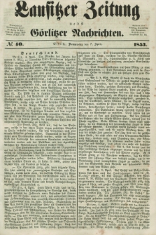 Lausitzer Zeitung nebst Görlitzer Nachrichten. 1853, № 40 (7 April)