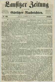 Lausitzer Zeitung nebst Görlitzer Nachrichten. 1853, № 43 (14 April)