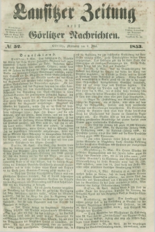 Lausitzer Zeitung nebst Görlitzer Nachrichten. 1853, № 52 (4 Mai)