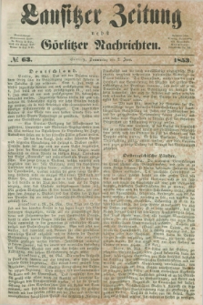 Lausitzer Zeitung nebst Görlitzer Nachrichten. 1853, № 63 (2 Juni)