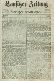Lausitzer Zeitung nebst Görlitzer Nachrichten. 1853, № 68 (14 Juni)