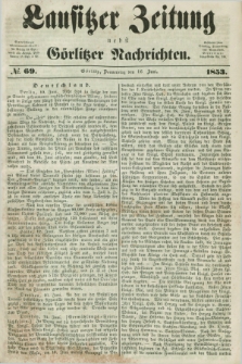 Lausitzer Zeitung nebst Görlitzer Nachrichten. 1853, № 69 (16 Juni)