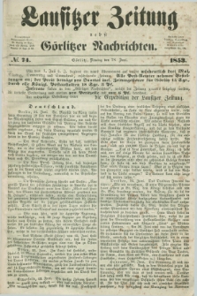 Lausitzer Zeitung nebst Görlitzer Nachrichten. 1853, № 74 (28 Juni)