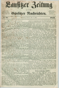 Lausitzer Zeitung nebst Görlitzer Nachrichten. 1853, № 77 (5 Juli)