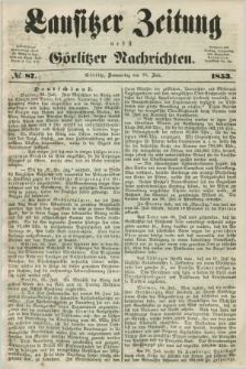 Lausitzer Zeitung nebst Görlitzer Nachrichten. 1853, № 87 (28 Juli)