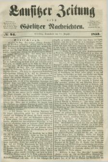 Lausitzer Zeitung nebst Görlitzer Nachrichten. 1853, № 94 (13 August)