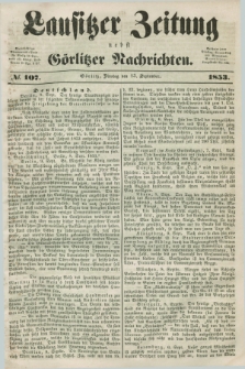Lausitzer Zeitung nebst Görlitzer Nachrichten. 1853, № 107 (13 September)